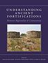 Understanding ancient fortifications : between... by Ariane Ballmer