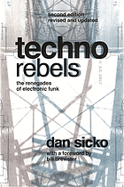 Techno rebels : the renegades of electronic funk