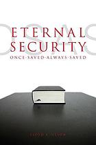 Eternal security : once saved always saved