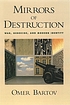 Mirrors of destruction : war, genocide, and modern... by ʼOmer Barṭov