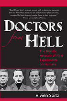 Doctors from hell : the horrific account of Nazi experiments on humans