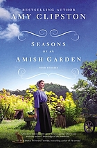 Seasons of an Amish garden : four stories