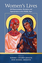 Women's lives self-representation, reception and appropriation in the Middle Ages : essays in honour of Elizabeth Petroff