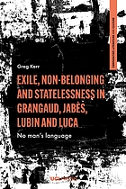 Exile, Non-Belonging and Statelessness in Grangaud, Jabès, Lubin and Luca: No Mans Language