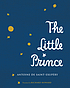 The little Prince by Antoine de Saint-Exupéry