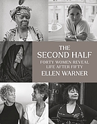 The second half : forty women reveal life after fifty