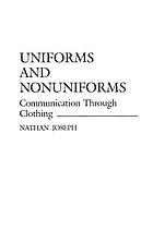 Uniforms And Nonuniforms Communication Through Clothing Book 1986 Worldcat Org