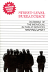 Street-level bureaucracy : dilemmas of the individual... by  Michael Lipsky 