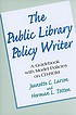 The public library policy writer : a guidebook... by  Jeanette Larson 