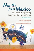 North From Mexico: the Spanish speaking people of the United States