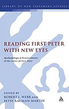 Reading First Peter with new eyes : methodological reassessments of the Letter of First Peter