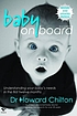 Baby on board : understanding what your newborn... by  Howard Chilton 