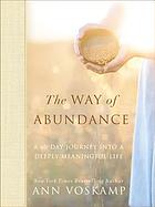 The way of abundance : a 60-day journey into a deeply meaningful life