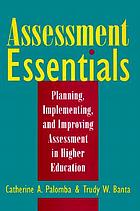Assessment essentials : planning, implementing, and improving assessment in higher education