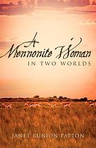 A Mennonite woman in two worlds