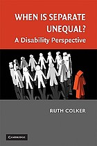 Book Cover: When Is Separate Unequal? A Disability Perspective