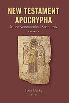 New Testament apocrypha : more noncanonical scriptures.