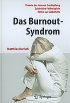 Das Burnout-Syndrom Theorie der inneren Erschöpfung ; [zahlreiche Fallbeispiele, Hilfen zur Selbsthilfe]