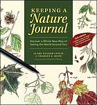 Keeping a nature journal : observing, recording, drawing the world around you