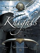 Knights : in history and in legend