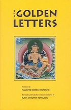 The golden letters : the three statements of Garab Dorje, the first teacher of Dzogchen, together with a commentary