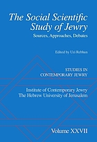 The social scientific study of Jewry : sources, approaches, debates