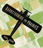 Barnstorming the prairies : how aerial vision shaped the Midwest