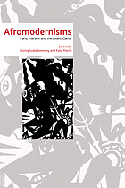 Afromodernisms: Paris, Harlem, Haiti and the Avant-garde