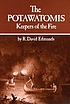 The potawatomis : keepers of the fire door R  David Edmunds