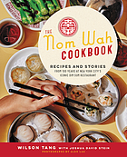The Nom Wah cookbook : recipes and stories from 100 years at New York City's iconic dim sum restaurant