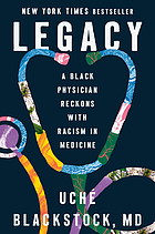 Cover image for the book Legacy : a black physician reckons with racism in medicine
