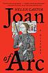 Joan of Arc : A History. by Helen Castor