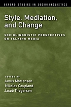 Style, mediation, and change : sociolinguistic perspectives on talking media.