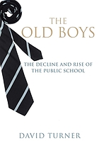 The old boys : the decline and rise of the public school