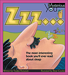 Zzz-- : the most interesting book you'll ever read about sleep