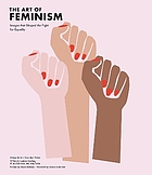 Front cover image for The art of feminism : images that shaped the fight for equality