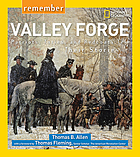 Remember Valley Forge : patriots, Tories, and Redcoats tell their stories