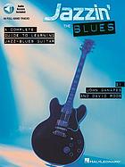 Jazzin' the blues : a complete guide to learning jazz-blues guitar