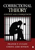 Correctional theory : context and consequences by  Francis T Cullen 