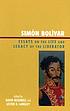 Simón Bolívar : essays on the life and legacy... by  David Bushnell 