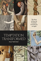 Temptation transformed : the story of how the forbidden fruit became an apple