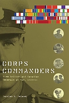 Corps Commanders: Five British and Canadian Generals at War, 1939-1945 (Studies in Canadian Military History)