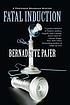 Fatal induction by  Bernadette Pajer 