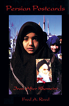Persian postcards : Iran after Khomeini