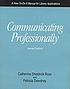 Communicating professionally : a how-to-do-it... 저자: Catherine Sheldrick Ross
