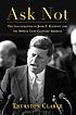 Ask not : the inauguration of John F. Kennedy... by Thurston Clarke