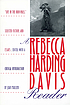 A Rebecca Harding Davis reader : 