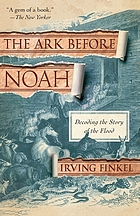 The ark before Noah decoding the story of the flood