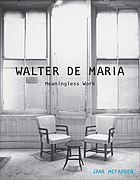 Walter de maria - meaningless work.