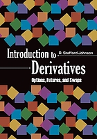 Introduction to derivatives : options, futures, and swaps